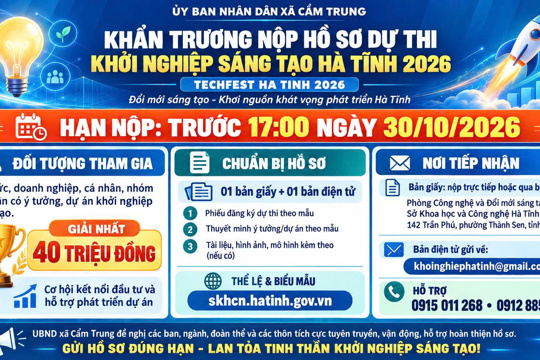 UBND xã Cẩm Trung đề nghị các tổ chức, doanh nghiệp, cá nhân, nhóm cá nhân có ý tưởng, dự án khởi nghiệp sáng tạo khẩn trương hoàn thiện hồ sơ tham gia Cuộc thi Khởi nghiệp sáng tạo tỉnh Hà Tĩnh năm 2026  