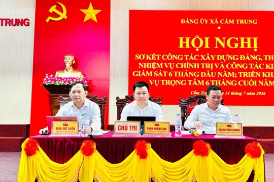 Đảng ủy xã Cẩm Trung, tỉnh Hà Tĩnh  tổ chức Hội nghị sơ kết công tác xây dựng Đảng, thực hiện nhiệm vụ chính trị và công tác kiểm tra, giám sát 6 tháng đầu năm; triển khai phương hướng, nhiệm vụ trọng tâm 6 tháng cuối năm 2026