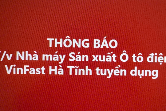 THÔNG BÁO:  V/v Nhà máy Sản xuất Ô tô điện VinFast Hà Tĩnh tuyển dụng