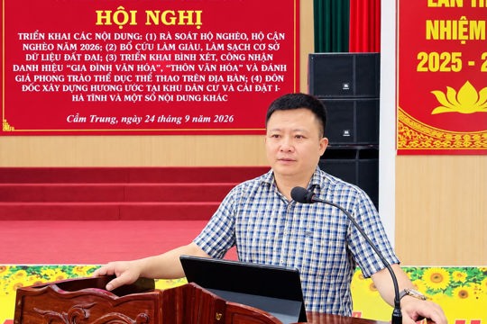 UBND xã Cẩm Trung, tỉnh Hà Tĩnh tổ chức Hội nghị triển khai các nhiệm vụ trọng tâm tháng 9 năm 2026, tập trung vào công tác rà soát hộ nghèo, hộ cận nghèo; làm giàu, làm sạch cơ sở dữ liệu đất đai