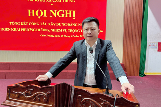 ĐẢNG BỘ XÃ CẨM TRUNG TỔNG KẾT CÔNG TÁC XÂY DỰNG ĐẢNG NĂM 2025 VÀ TRIỂN KHAI NHIỆM VỤ TRỌNG TÂM NĂM 2026  
